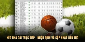 Kèo Nhà Cái Trực Tiếp - Nhận Định Và Cập Nhật Liên Tục