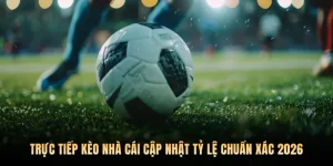 Trực Tiếp Kèo Nhà Cái Cập Nhật Tỷ Lệ Chuẩn Xác 2026